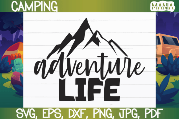 Adventure Life Svg Cut File, Camping Graphics Review