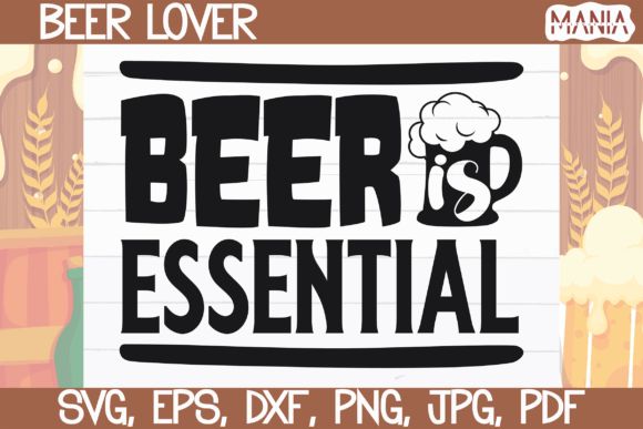 Beer is Essential Svg Cut File Graphics and Graphic Templates