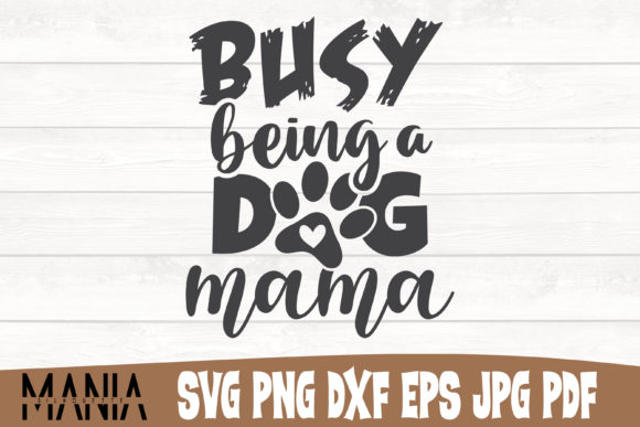 Busy Being a Dog Mama 2 Svg Cut File Graphics Review