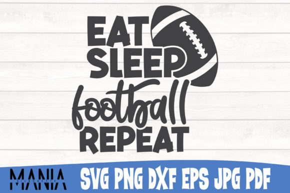 Eat Sleep Football Repeat Svg Cut File Graphics and Graphic Templates