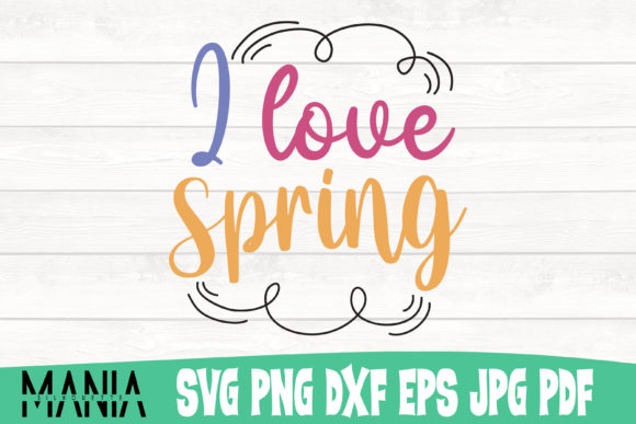I Love Spring Svg Cut FIle Design Graphics