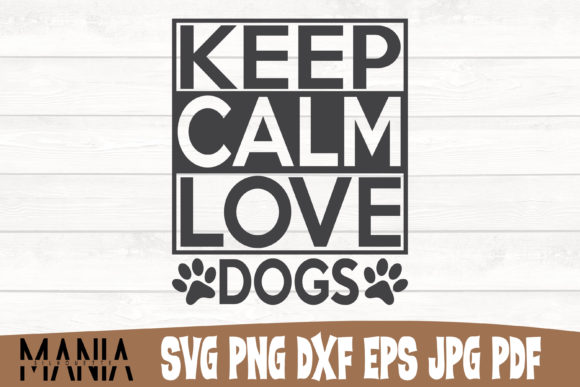 Keep Calm Love Dogs Svg Cut File Graphics and Graphic Templates Review