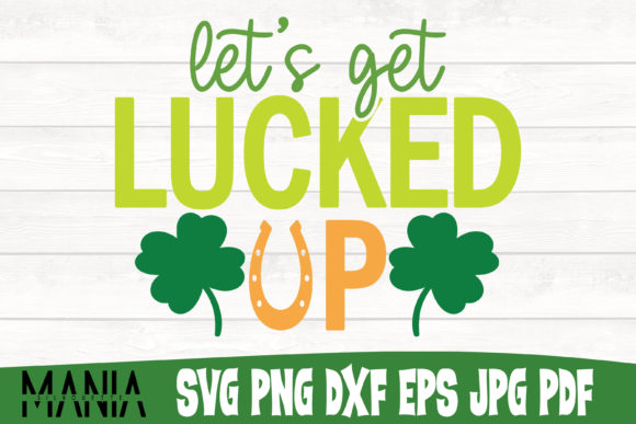 Let s Get Lucked Up Svg Cut File Graphics Review