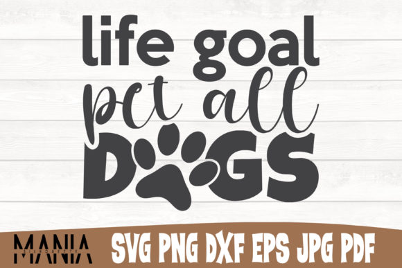 Life Goal Pet All Dogs Svg Cut File Graphics Review