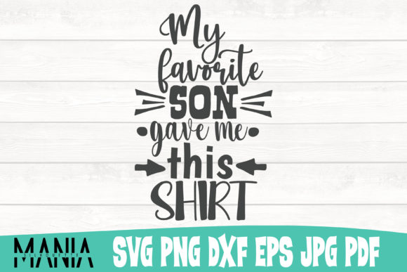My Favorite Son Gave Me This Shirt: A Versatile Graphic Template for Small Business Branding