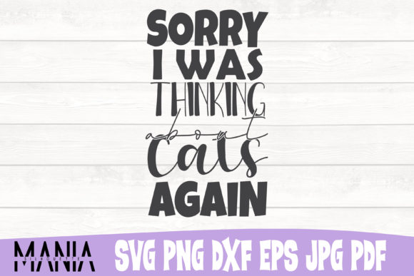 Sorry I Was Thinking About Cats Again Graphics and Graphic Templates Review