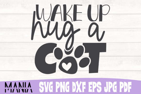 Wake Up Hug a Cat Svg Cut File Design Graphics and Graphic Templates Review